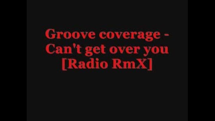 Groove Coverage - Can_t get over you