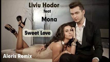 (2012) Liviu Hodor feat Mona - Sweet love