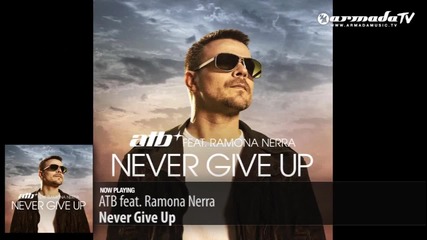 * 2012 * Atb feat. Ramona Nerra - Never Give Up (club Mix)