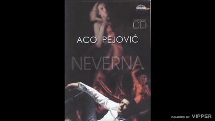 Aco Pejovic - Nijedna nije kao ti - (Audio 2006)