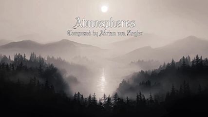 1 Hour Relaxing Sounds - Atmospheres by Adrian von Ziegler