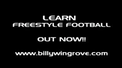 Billy Wingroves Learn Freestyle Football 