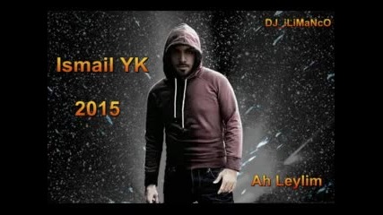 Ismail Yk 2015 - Ah Leylim New Album