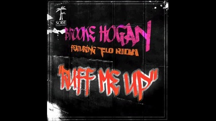 Brooke Hogan featuring Florida - Ruff Me Up