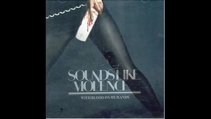 Sounds Like Violence - Until Death Do Us Apart 
