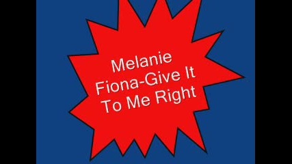 Melanie Fiona - Give It To Me Right 