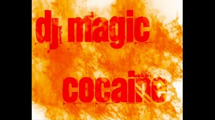 Dj Magic - Cocaine