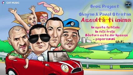 Румънско! 2014 | Bros Project feat. Shayan & Pavel Stratan - Asculta ti inima ( Lyric Video )