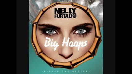 Nelly Furtado - Big Hoops (bigger The Better) Wideboys Remix Edit