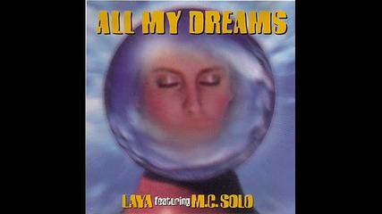 Laya Feat. M.c. Solo - All My Dreams (don't ever leave) (extended skywalker mix)