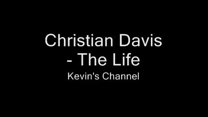 Christian Davis - The Life 
