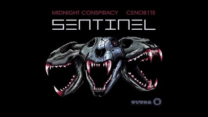 Midnight Conspiracy & Cenob1te - Sentinel (original Mix)