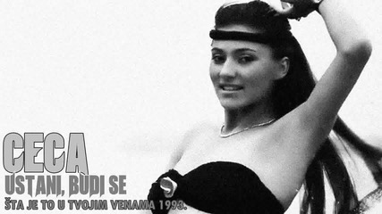 Ceca - Ustani, budi se