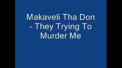Makaveli Tha Don - They Trying To Murder Me
