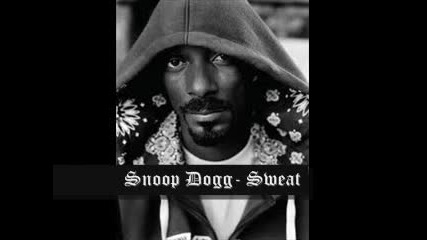 Snoop Dogg - Sweat 