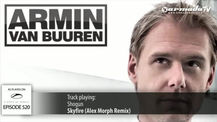 Armin van Buuren-asot 520: Shogun - Skyfire (alex M.o.r.p.h. Remix
