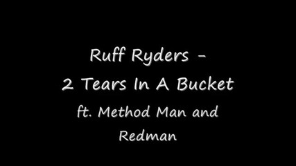 Ruff Ryders - 2 Tears in a Bucket (ft. Method Man and Redman)