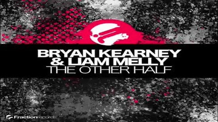 Bryan Kearney & Liam Melly - The Other Half Original Mix 