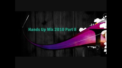 Hands Up Mix 2010 Part 8 