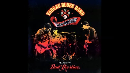 Vargas Blues Band - Tobacco Road