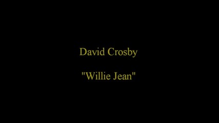 David Crosby - Willie Jean