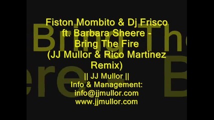 Fiston Mombito & Dj Frisco ft. Barbara Sheere - Bring The Fire (jj Mullor & Rico Martinez Remix)
