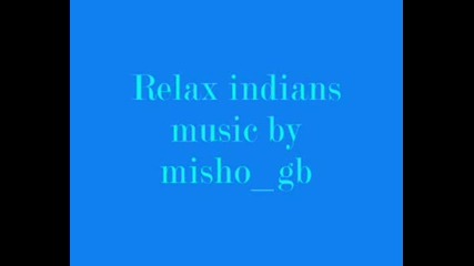 успокояваща индианска музика :)