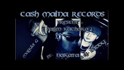 Мalkia G ft. Nakata & G - Baddy - Palim Kachaka H