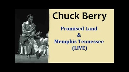 Chuck Berry - Promised Land & Memphis Tennessee (live)