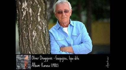 Oliver Dragojevic - Gospojice, lipo dite