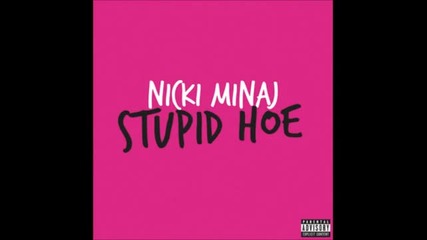 Nicki Minaj - Stupid Hoe ( Lil Kim Diss ) [ Audio ]