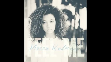 Mecca Kalani - Feel Me