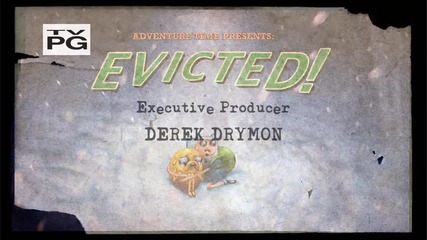 Adventure Time - Evicted! ( 106b )