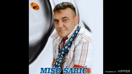 Miso Saric - Nikome te nedam - (audio 2011)