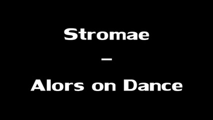Stromae - Alors on Dance (hd) 