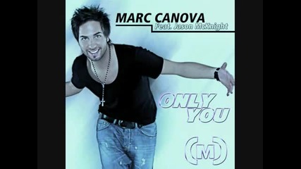 Marc Canova - Feat. Jason Mcknight - Only You (markee Remix)