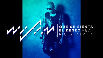 Wisin ft. Ricky Martin - Que Se Sienta el Deseo