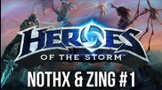 Zing & NoThx играят Heroes of the Storm със зрители #1