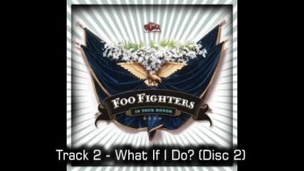 Foo Fighters - What If I Do ? 