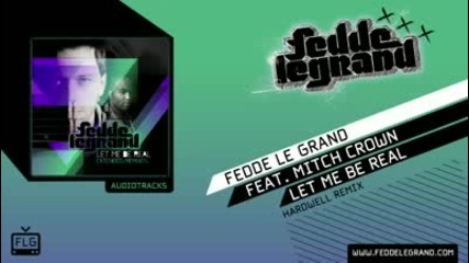 Fedde Le Grand feat Mitch Crown - Let me be Real (hardwell remix) 