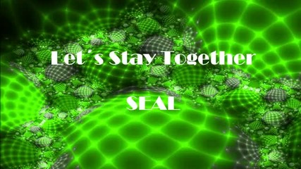 Let s Stay Together_ Seal_ Hd Vamos Ficar Juntos lyrics
