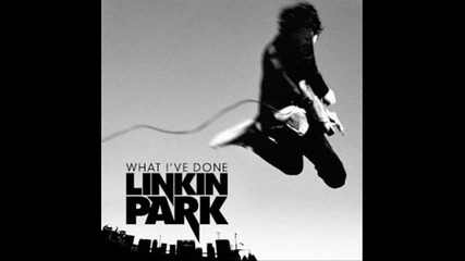 Linkin Park - What I ve Done