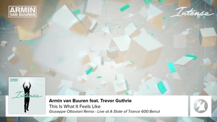 Armin van Buuren feat.trevor Guthrie - This Is What It Feels Like (giuseppe Ottaviani Remix)