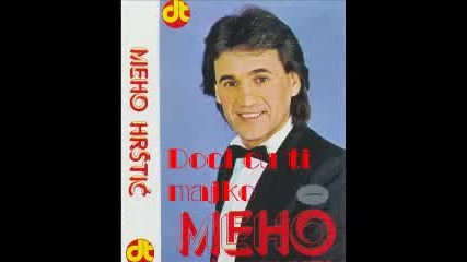 Мехо Хръщич - Дочи чу ти майко ( 1982год. ) Meho Hrstic - Doci cu ti majko ( 1982 ) 