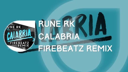 Rune Rk Calabria Firebeatz Remix Ft Miss You Dj Summer Hit Bass Mix 2016 Hd