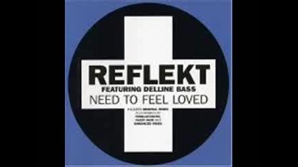 [ Reflekt ft. Delline Bass - Need to feel loved ]