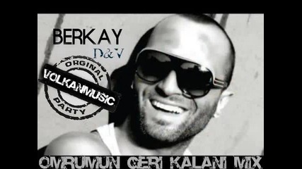 Berkay - Omrumun geri kalani [remix]