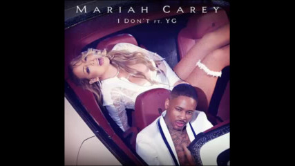 *2017* Mariah Carey ft. Yg - I Don't