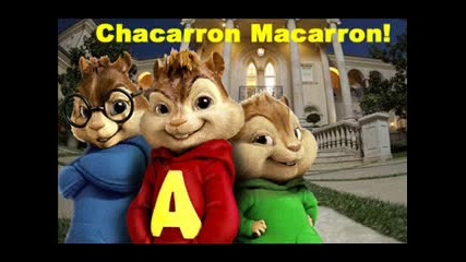 Chacarron Macarron with The Chipmunks 