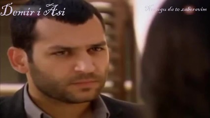 demir i asi - nemogu da te zaboravim